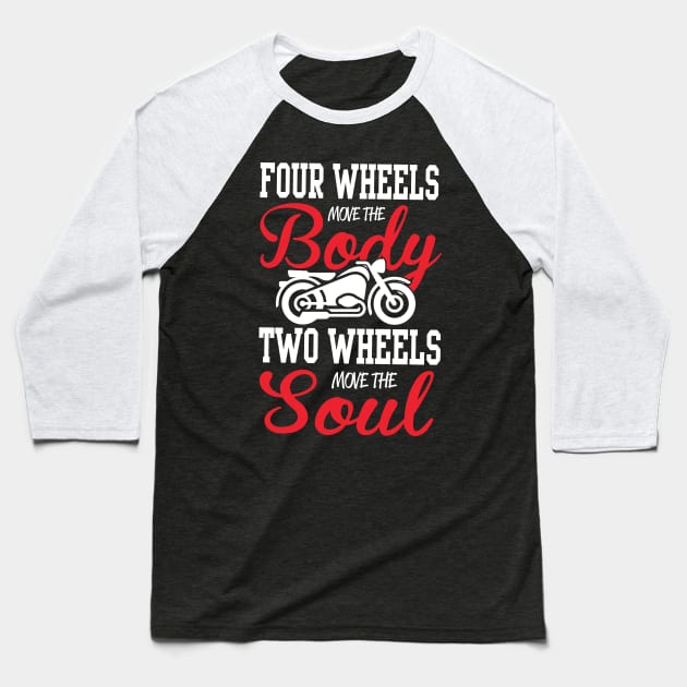 Two wheels move the soul Baseball T-Shirt by nektarinchen